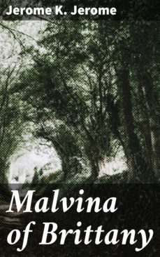 malvina of brittany (ebook)-jerome k. jerome-4057664568373