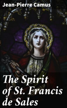 the spirit of st. francis de sales (ebook)-jean pierre camus-4057664603173
