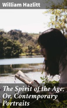 the spirit of the age; or, contemporary portraits (ebook)-william hazlitt-4057664645173
