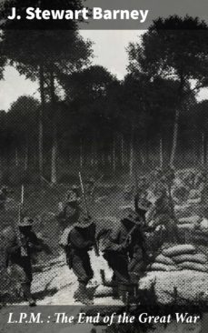 l.p.m. : the end of the great war (ebook)-j. stewart barney-4064066197773