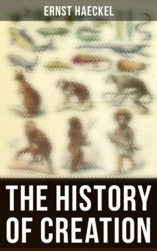 the history of creation (ebook)-ernst haeckel-4064066397173
