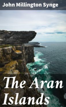 the aran islands (ebook)-john millington synge-4064066401573
