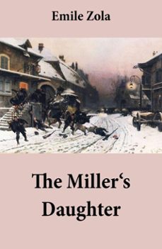 the miller's daughter (unabridged) (ebook)-emile zola-4064066445973