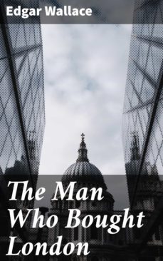 the man who bought london (ebook)-edgar wallace-4066338097873