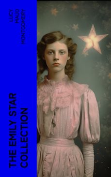 the emily star collection (ebook)-lucy maud montgomery-4066339574373