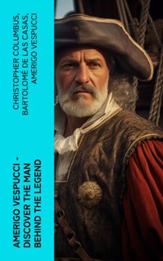 amerigo vespucci  discover the man behind the legend (ebook)-christopher columbus-bartolomé las de casas-amerigo vespucci-4066339575073