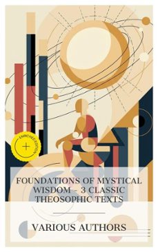foundations of mystical wisdom  3 classic theosophic texts (ebook)-william quan judge-h. p. blavatsky-joseph benner-4066339985773