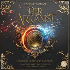 der arkanist: das kind der prophezeiung (band 2) (audiolibro)-pascal wokan-4069829065573