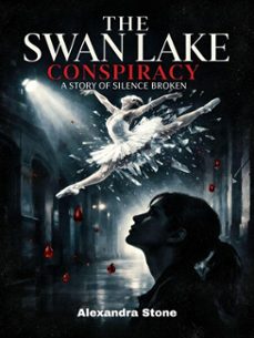 the swan lake conspiracy: a story of silence broken (ebook)-alexandra stone-4069829351973