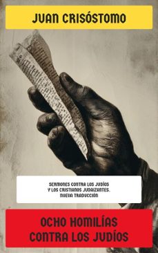 ocho homilias contra los judios (ebook)-juan crisostomo-4099994085373