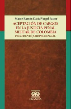 aceptacion de cargos en la justicia penal militar de colombia (ebook)-ramón david vergel pastor-4099995588873