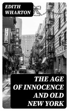 the age of innocence and old new york (ebook)-edith wharton-8596547004073