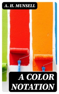 a color notation (ebook)-a. h. munsell-8596547174073