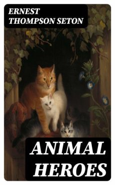 animal heroes (ebook)-ernest thompson seton-8596547324973