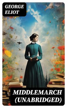 middlemarch (unabridged) (ebook)-george eliot-8596547765073