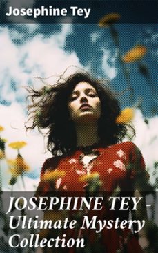 josephine tey - ultimate mystery collection (ebook)-josephine tey-8596547774273