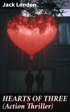 hearts of three (action thriller) (ebook)-jack london-8596547812173