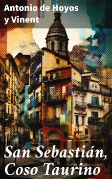 san sebastian, coso taurino (ebook)-antonio de hoyos y vinent-8596547827573