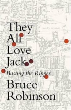 they all love jack: busting the ripper-bruce robinson-9780007548873