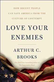 love your enemies (ebook)-arthur c brooks-9780062883773