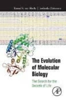 the evolution of molecular biology: the search for the secrets of life-kensal van holde-9780128129173