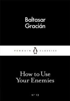 how to use your enemies-baltasar gracian-9780141398273