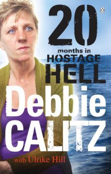 debbie calitz - 20 months in hostage hell (ebook)-debbie calitz-ulrike hill-9780143529873