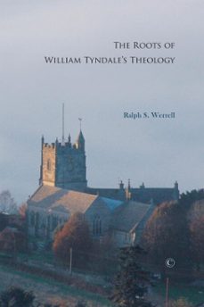 the roots of william tyndale's theology (ebook)-ralph s werrell-9780227902073