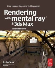 rendering with mental ray and 3ds max (2 rev ed)-joep van der steen-ted boardman-9780240812373