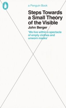steps towards a small theory of the visible-john berger-9780241472873