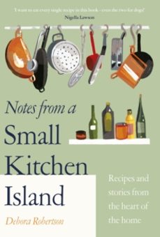 notes from a small kitchen island-debora robertson-9780241504673