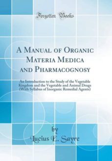 a manual of organic materia medica and pharmacognosy-9780260698773