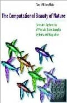 the computational beauty of nature: computer explorations of frac tals, chaos, complex systems and adaptation-william gary flake-9780262561273