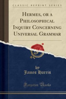 hermes, or a philosophical inquiry concerning universal grammar (classic reprint)-9780282113773