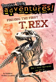 finding the first t. rex (totally true adventures) (ebook)-kathleen weidner zoehfeld-9780307477873