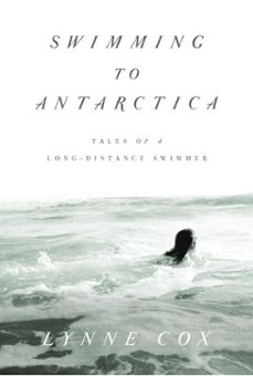 swimming to antarctica (ebook)-lynne cox-9780307547873