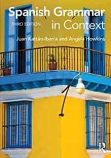 spanish grammar in context-juan kattan ibarra-9780415723473