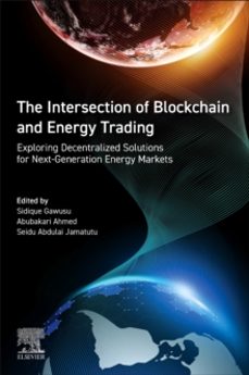 the intersection of blockchain and energy trading-abubakari ahmed-9780443236273
