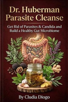 dr. huberman parasite cleanse-cludia diogo-9780557919673