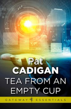 tea from an empty cup (ebook)-pat cadigan-9780575120273