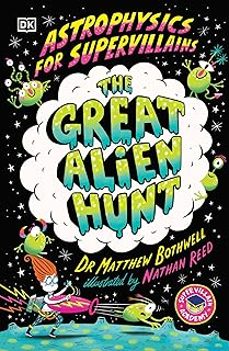 astrophysics for supervillains 2 the great alien hunt (supervillian academy)-matthew bothwell-9780593959473