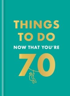 things to do now that youre 70-graeme kent-9780600638773