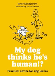 my dog thinks he's human!? (ebook)-peter wedderburn-9780600640073