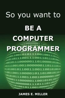 so you want to be a computer programmer-9780615872773