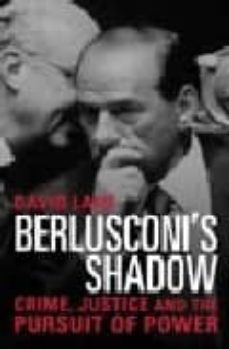 berlusconi s shadow: crime, justice and the pursuit of power-9780713997873