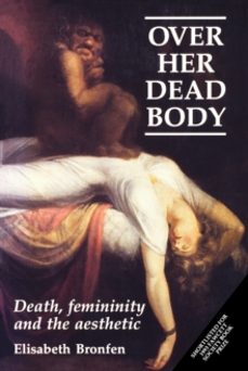 over her dead body-elisabeth bronfen-9780719038273