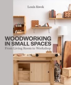 woodworking in small spaces-louis kwok-9780719845673