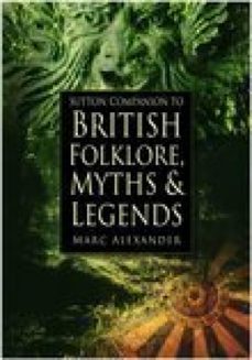 sutton companion to the folklore, myths and customs of britain (ebook)-alexander barrie-9780750954273