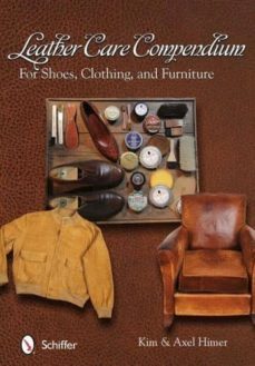 leather care compendium: for shoes, clothing, and furniture-kim himer-axel himer-9780764345173