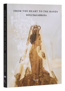 dolce & gabbana: from the heart to the hands-florence muller-9780847839773